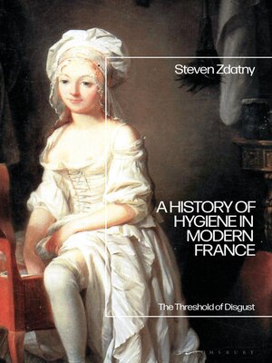 cover image of A History of Hygiene in Modern France